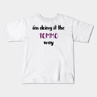 I'm doing it the tommy way Kids T-Shirt